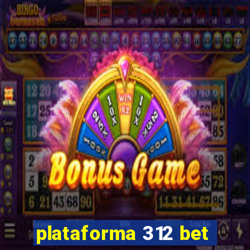 plataforma 312 bet